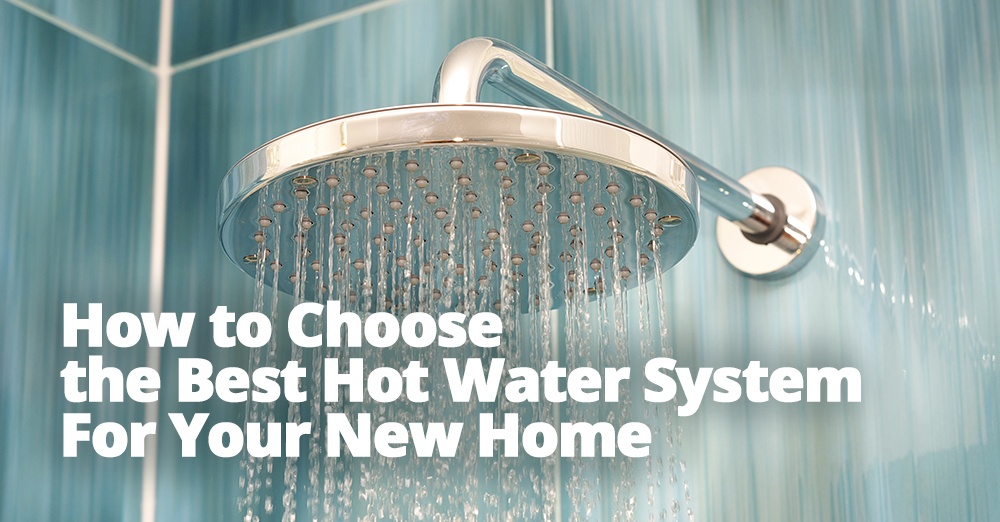 How To Choose The Best Hot Water System For Your New Modular Home